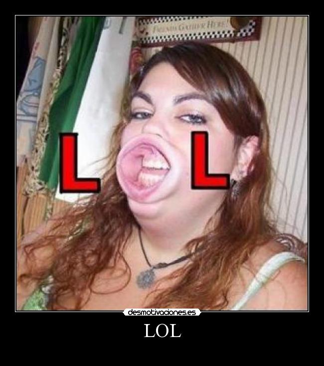 LOL -