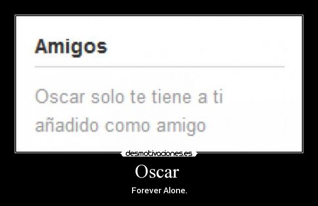 Oscar - Forever Alone.