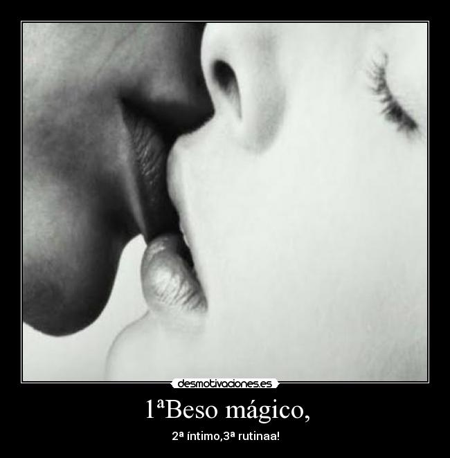 1ªBeso mágico, - 