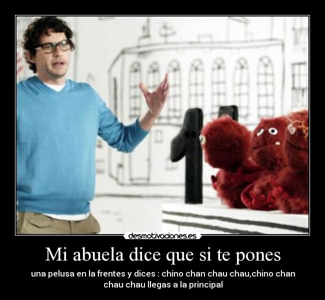 Mi abuela dice que si te pones -