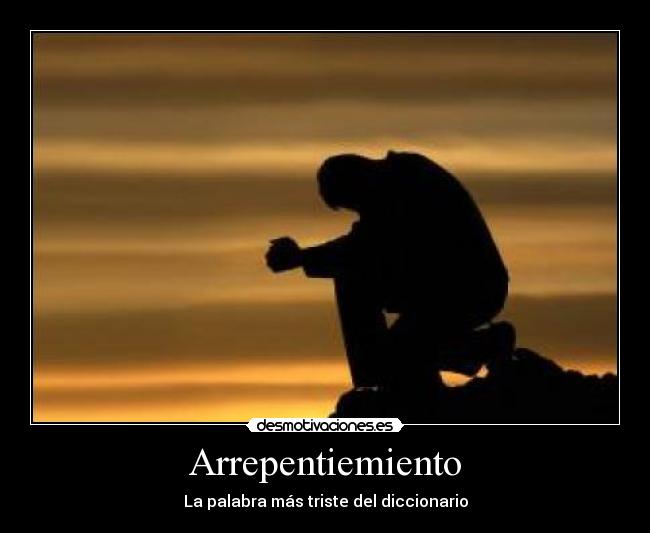 Arrepentiemiento - La palabra más triste del diccionario