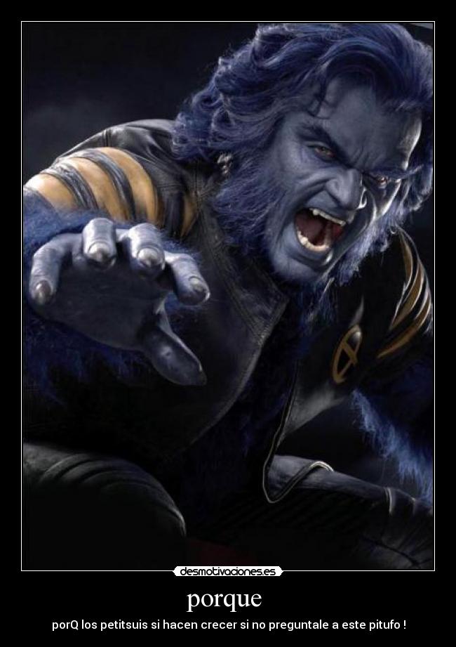 porque  - porQ los petitsuis si hacen crecer si no preguntale a este pitufo !
