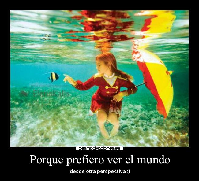 Porque prefiero ver el mundo - 