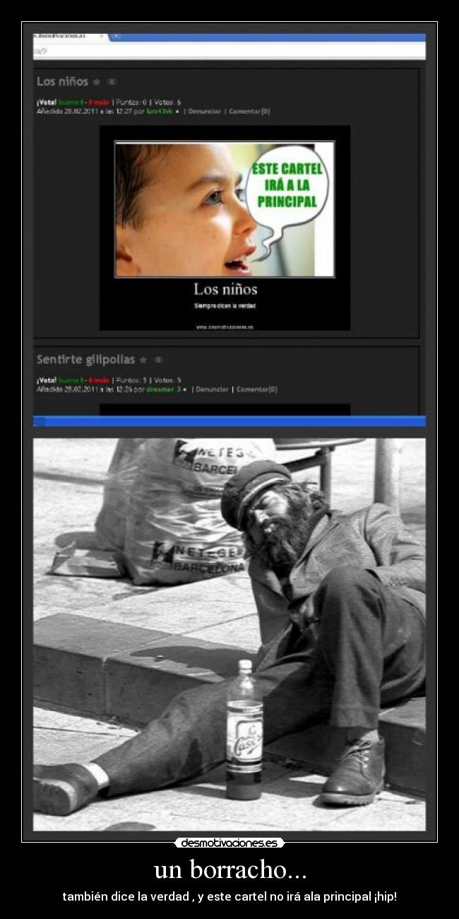 un borracho... - también dice la verdad , y este cartel no irá ala principal ¡hip!