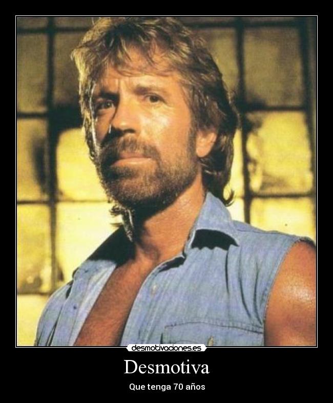 Desmotiva - Que tenga 70 años