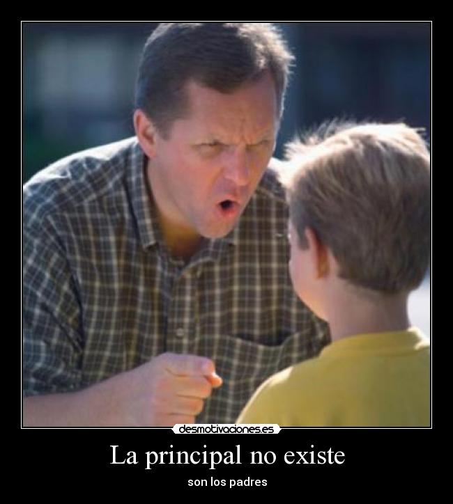 La principal no existe - son los padres