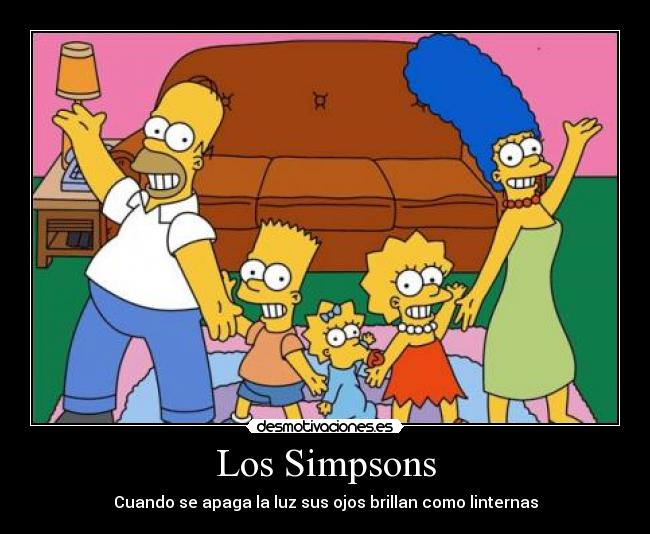 Los Simpsons - Cuando se apaga la luz sus ojos brillan como linternas