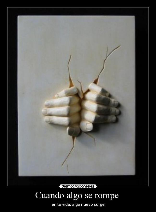 Cuando algo se rompe -