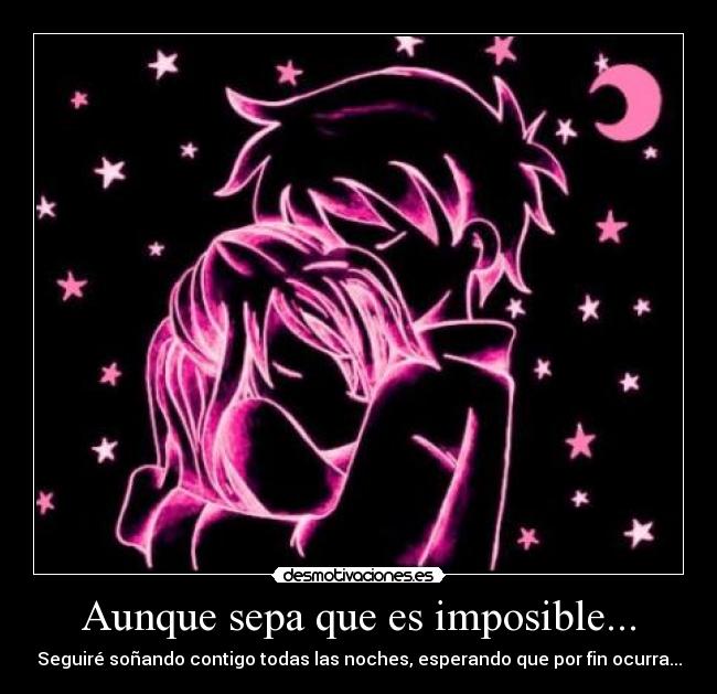 Aunque sepa que es imposible... - 