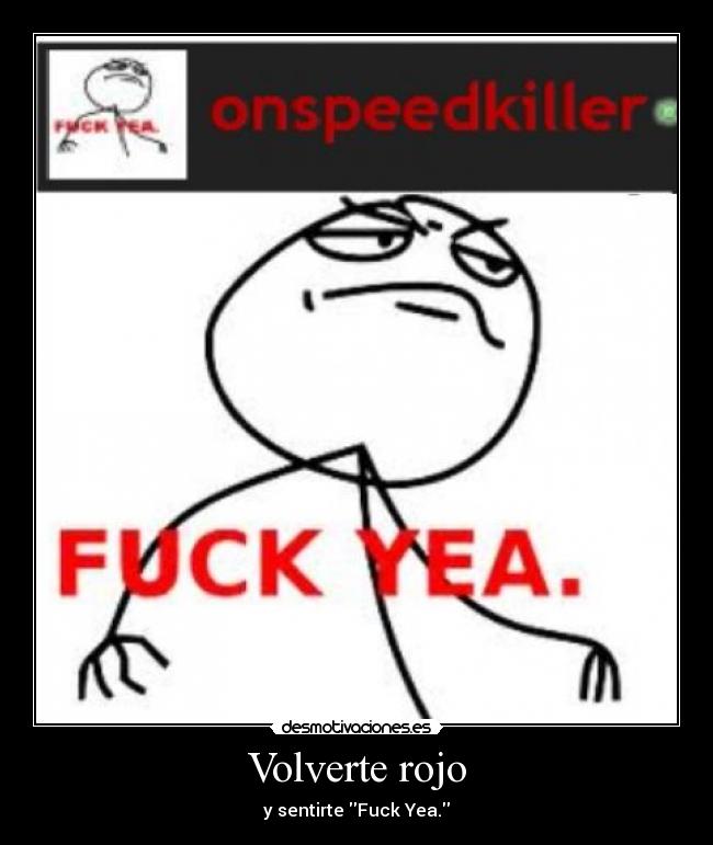 Volverte rojo -