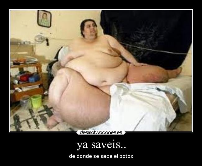 ya saveis.. - de donde se saca el botox