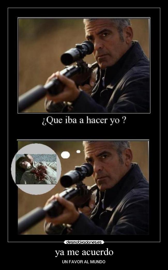 ya me acuerdo - UN FAVOR AL MUNDO 