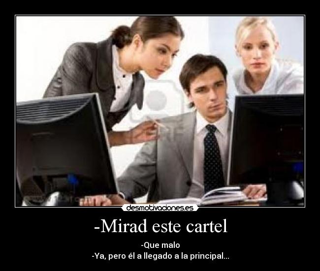 -Mirad este cartel -