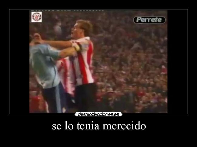 se lo tenia merecido -