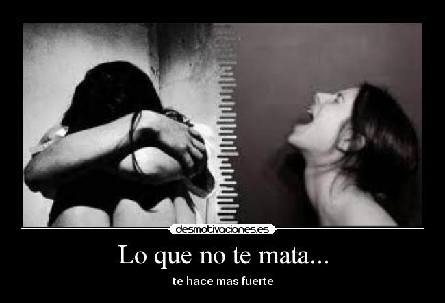 Lo que no te mata... - 
