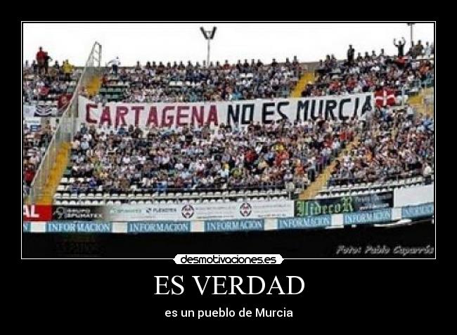 ES VERDAD - es un pueblo de Murcia