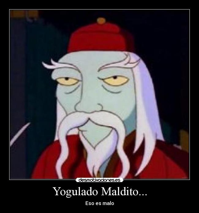 Yogulado Maldito... - 