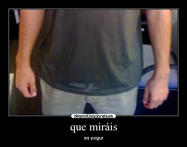 que miráis - es yogur