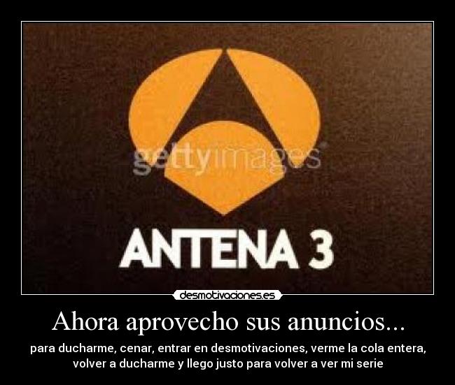 Ahora aprovecho sus anuncios... -