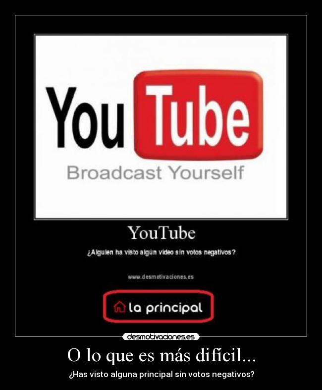 O lo que es más difícil... - ¿Has visto alguna principal sin votos negativos?