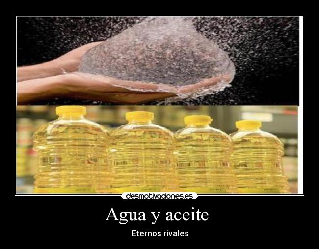 carteles agua aceite desmotivaciones