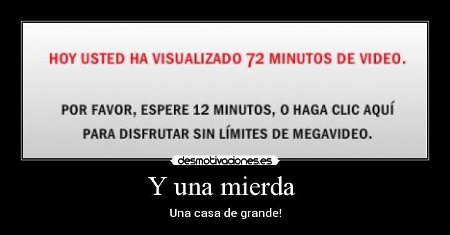 Y una mierda  - Una casa de grande!