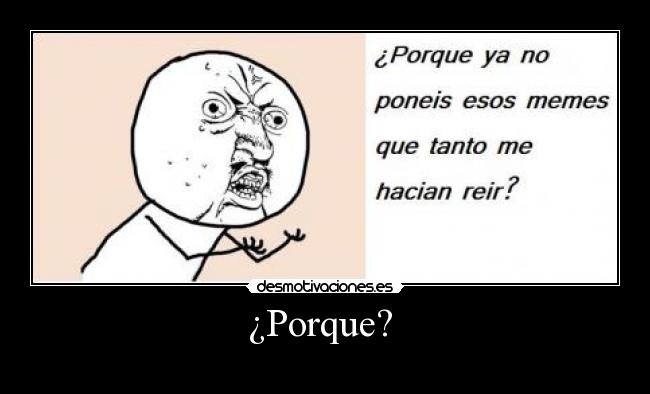 ¿Porque? -
