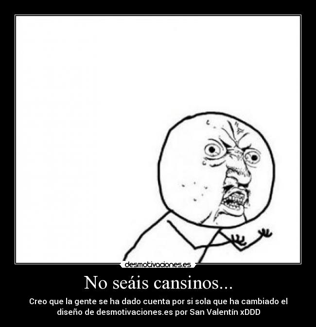 No seáis cansinos... -