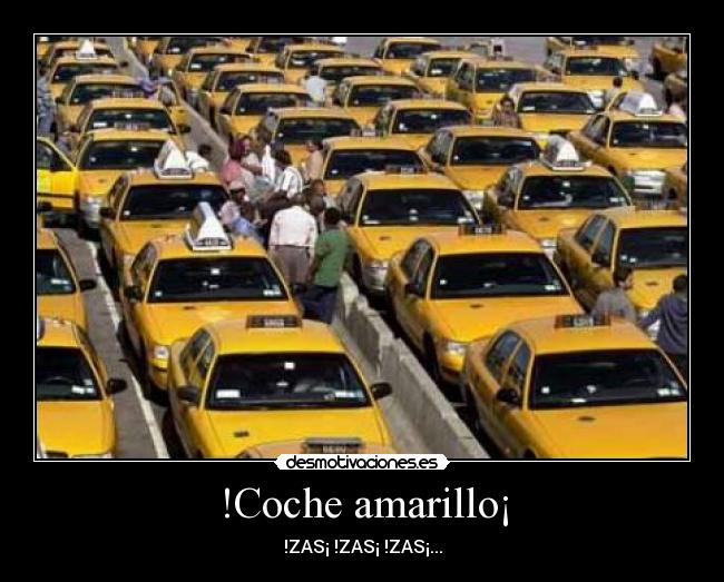 !Coche amarillo¡ - !ZAS¡ !ZAS¡ !ZAS¡...