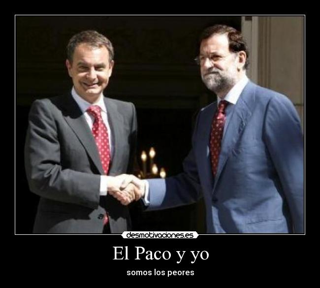 El Paco y yo - somos los peores