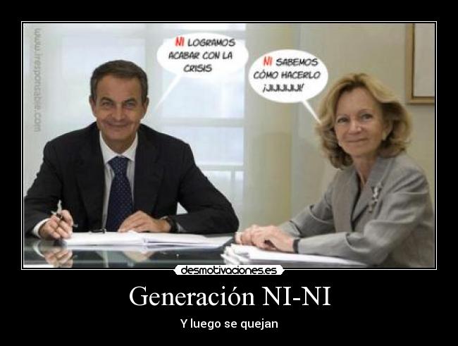 Generación NI-NI - Y luego se quejan
