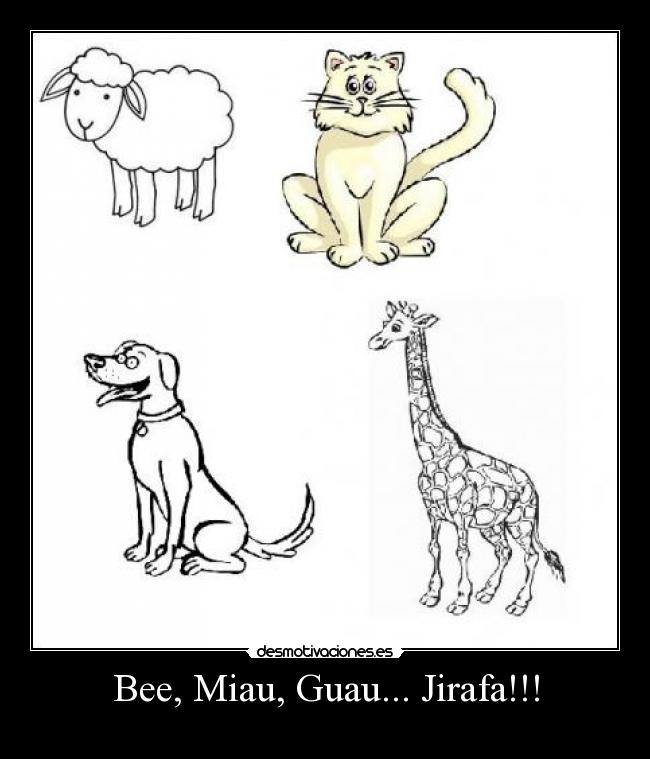 Bee, Miau, Guau... Jirafa!!! -
