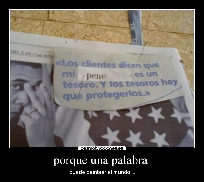 porque una palabra - puede cambiar el mundo....