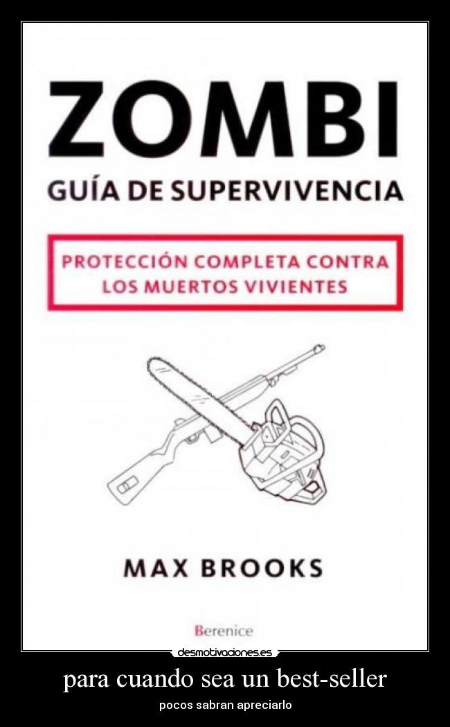 para cuando sea un best-seller - pocos sabran apreciarlo