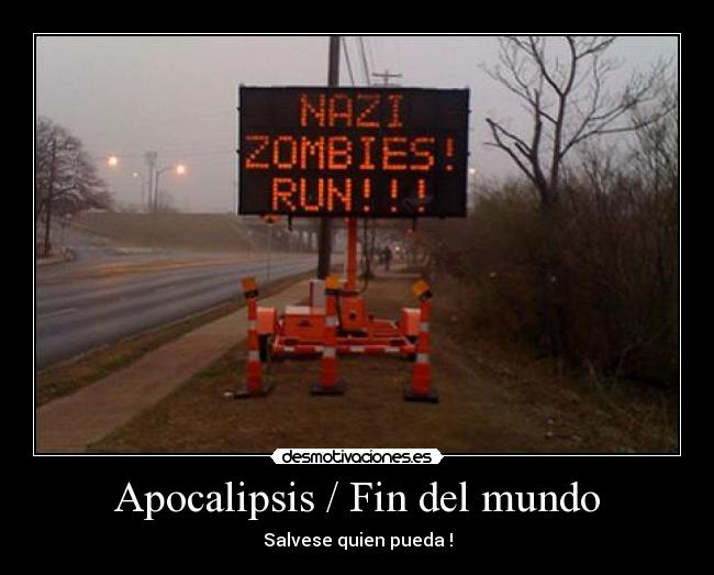 Apocalipsis / Fin del mundo - Salvese quien pueda !