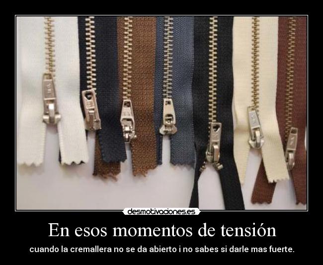 En esos momentos de tensión - 