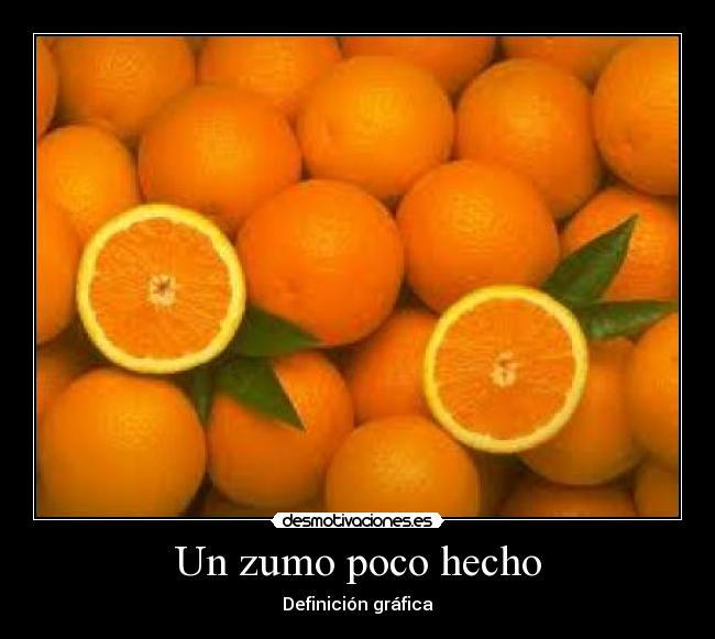Un zumo poco hecho - 
