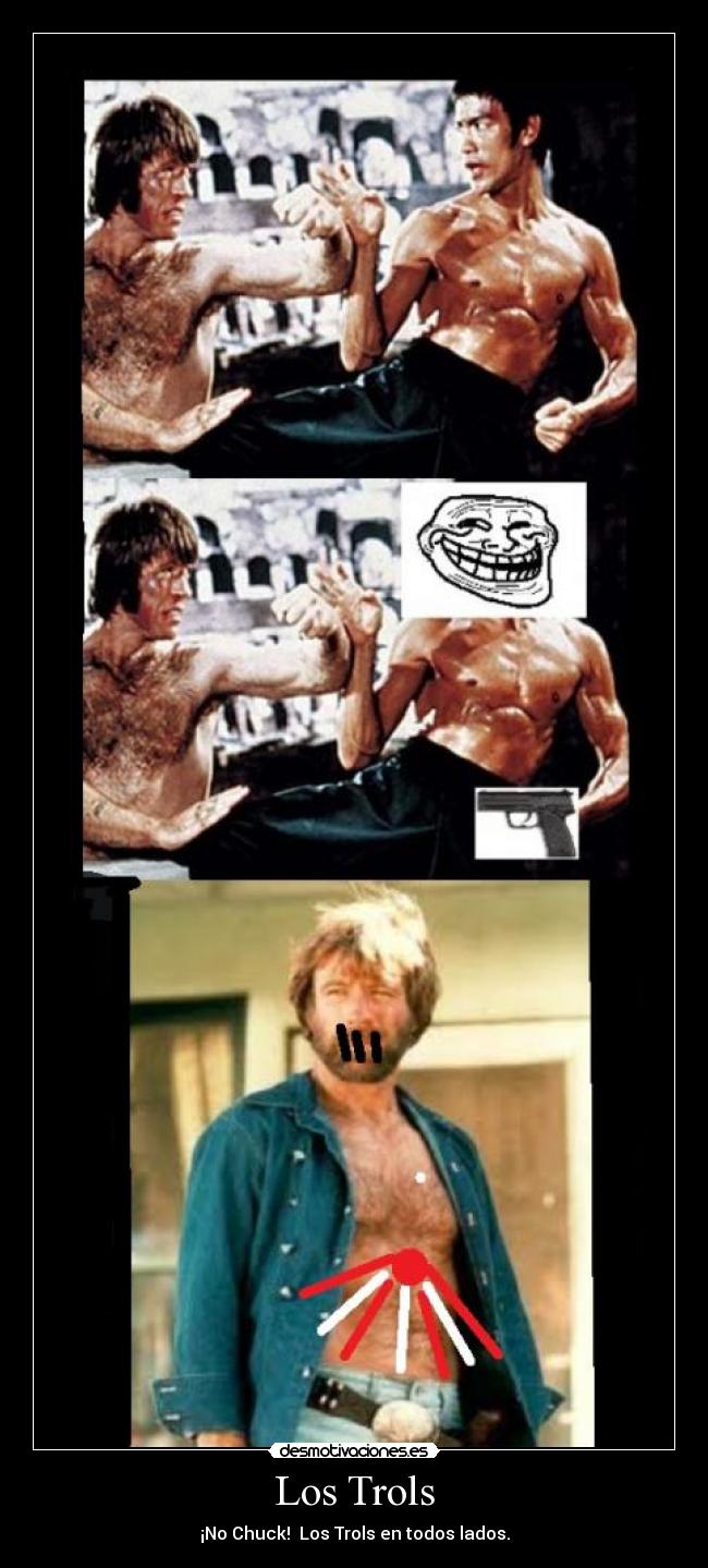 Los Trols - ¡No Chuck! Los Trols en todos lados.