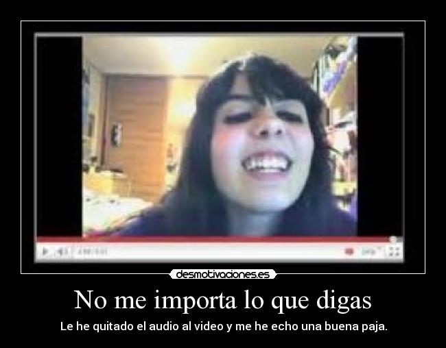 No me importa lo que digas -
