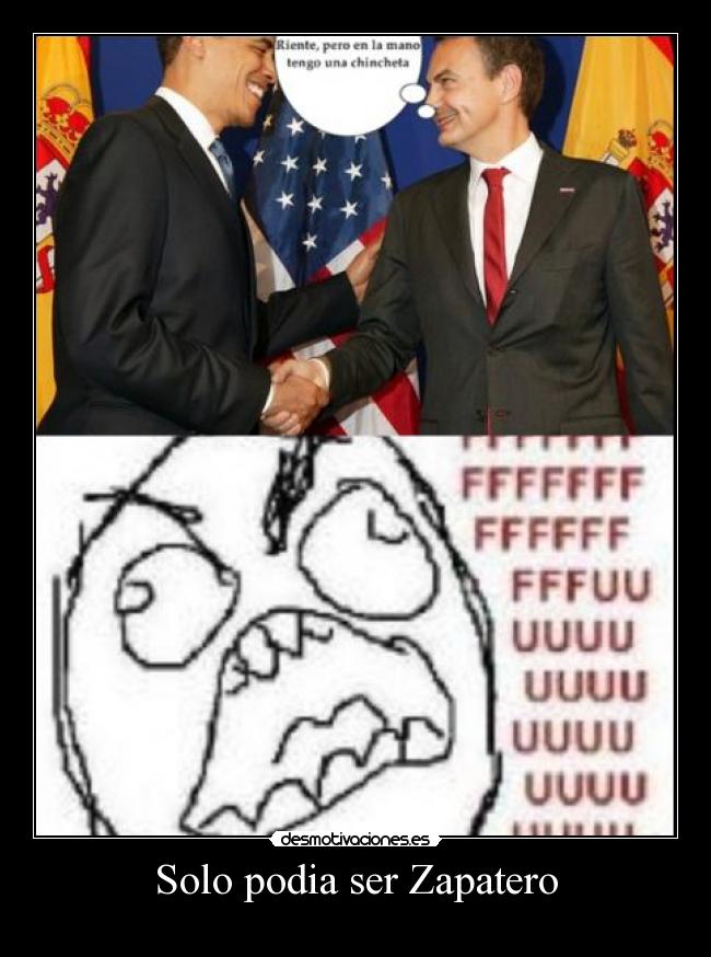 Solo podia ser Zapatero Desmotivaciones