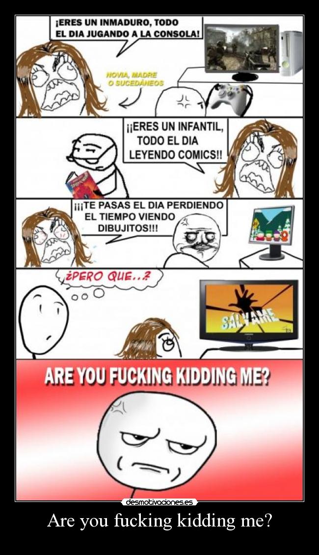 Are you fucking kidding me? -