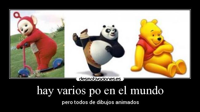 hay varios po en el mundo -