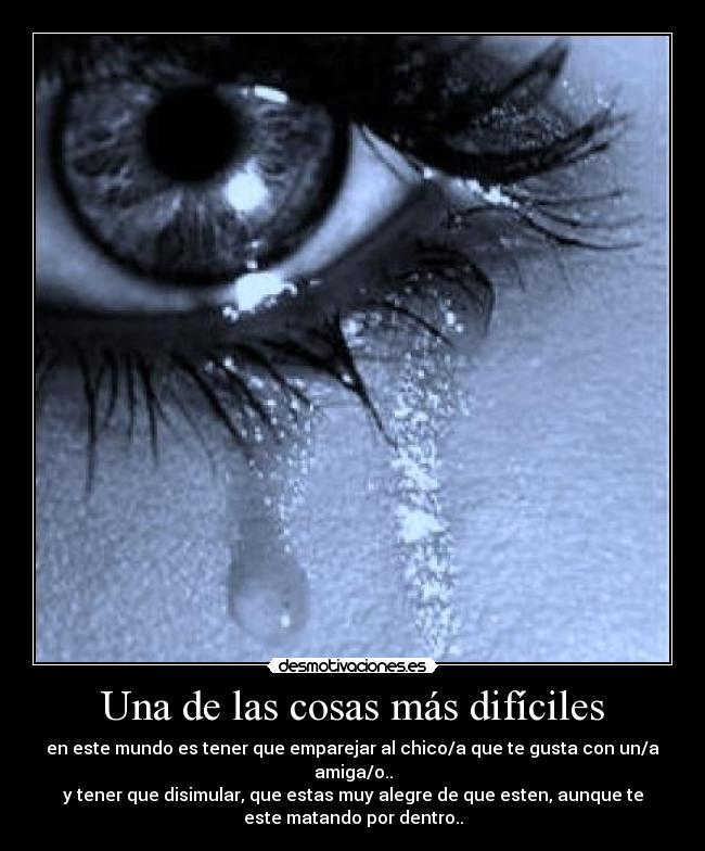 Una de las cosas más difíciles -