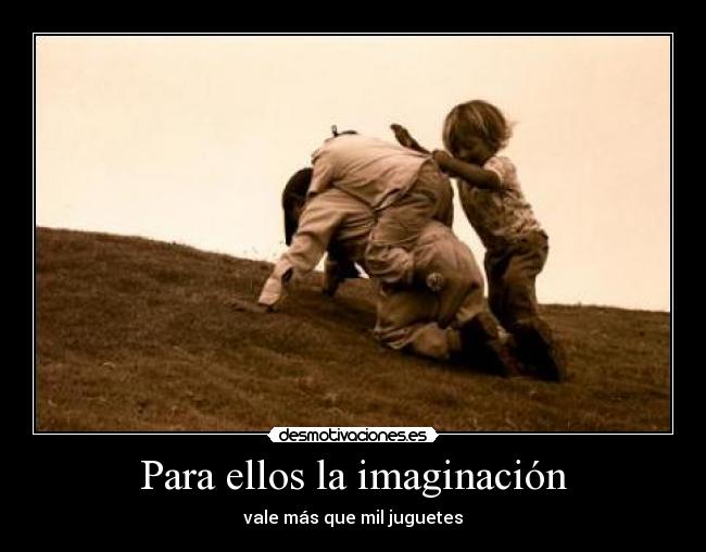 Para ellos la imaginación - 