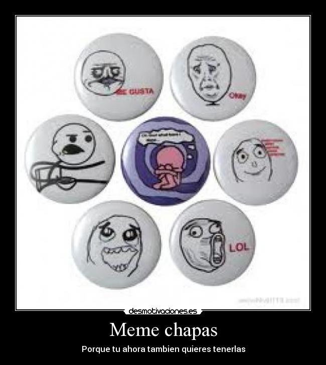 Meme chapas - 