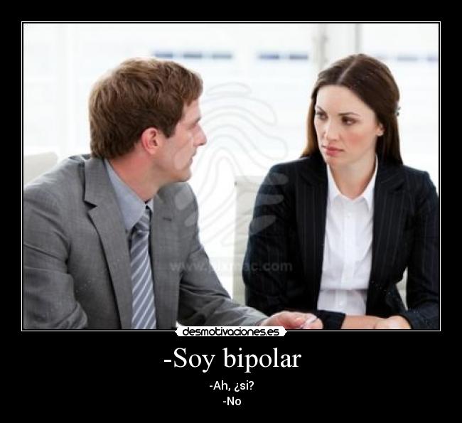 -Soy bipolar - 