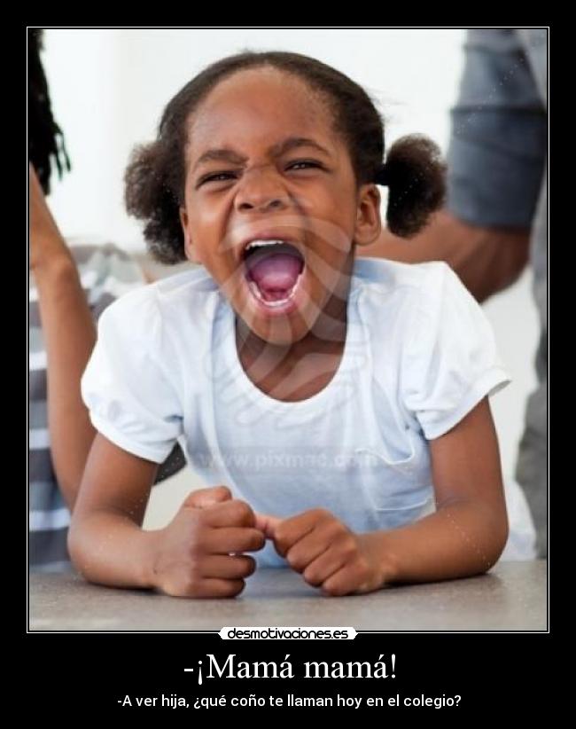 -¡Mamá mamá! - 