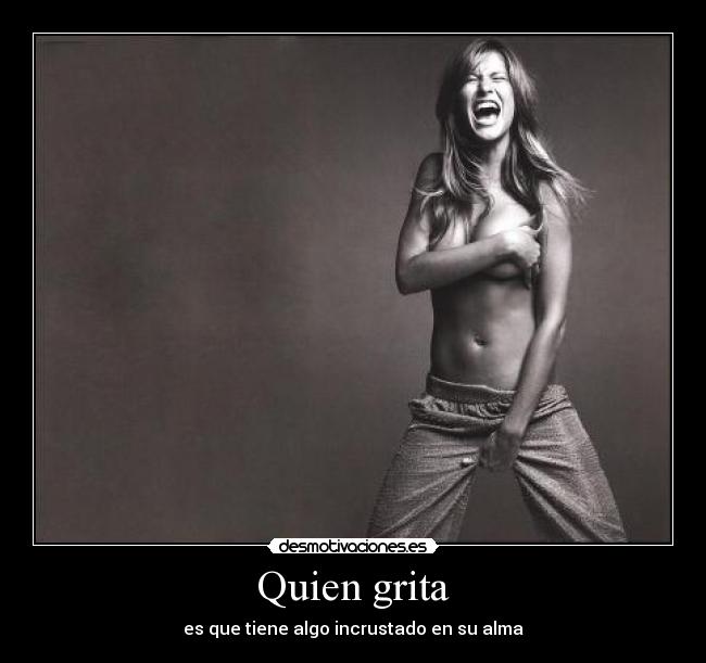 Quien grita -