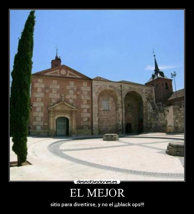 EL MEJOR - sitio para divertirse, y no el ¡¡¡black ops!!!