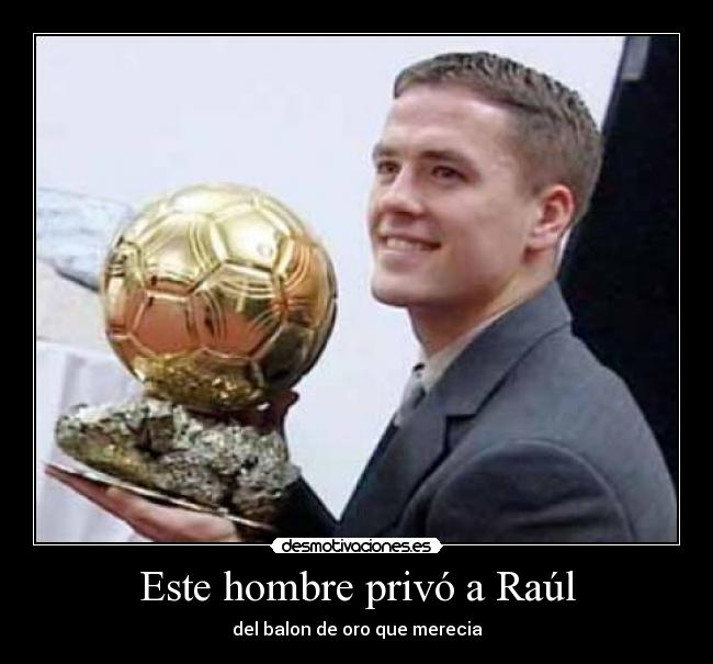 Este hombre privó a Raúl - del balon de oro que merecia